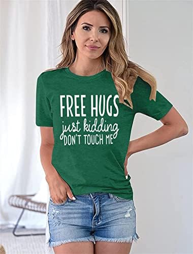 Kadın Grafik Tees Ücretsiz Hugs Sadece Şaka Bana Dokunma Komik Mektup Baskı Gömlek Yaz Rahat Kısa Kollu Üstleri